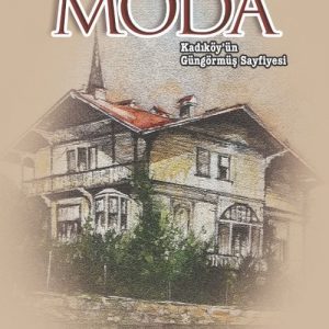 Kadıköy’ün Güngörmüş Sayfiyesi Moda