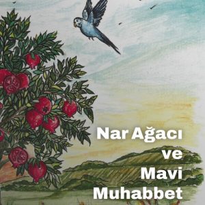 Nar Ağacı ve Mavi Muhabbet Kuşu